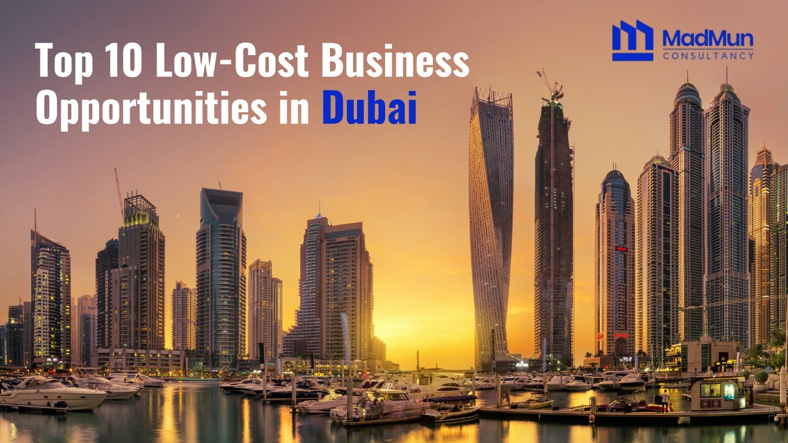Top 10 Low-Cost Business Opportunities in Dubai UAE | Madmun Consultancy